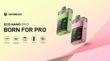 Load image into Gallery viewer, Vaporesso - ECO Nano PRO Pod System
